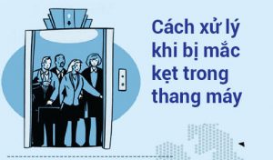 Cách xử lý khi bị mắc kẹt trong thang máy an toàn nhất