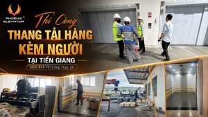 Thi công thang tải hàng kèm người